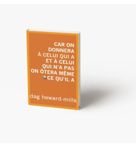 Car on donnera à celui qui a et à celui qui n’a pas on ôtera même ce qu’il a