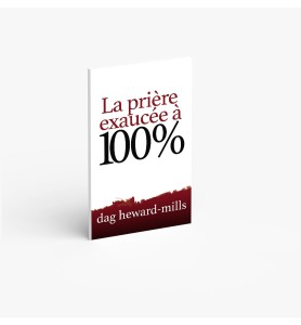 La prière exaucée à 100%