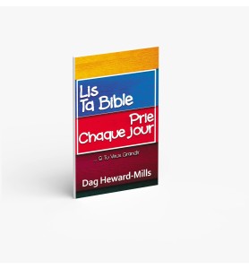 Lis ta Bible, prie chaque jour: …si tu veux grandir