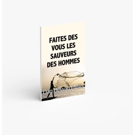 Faites de vous les sauveurs des hommes