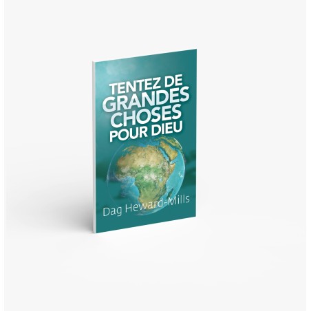 Tentez de grandes choses pour Dieu