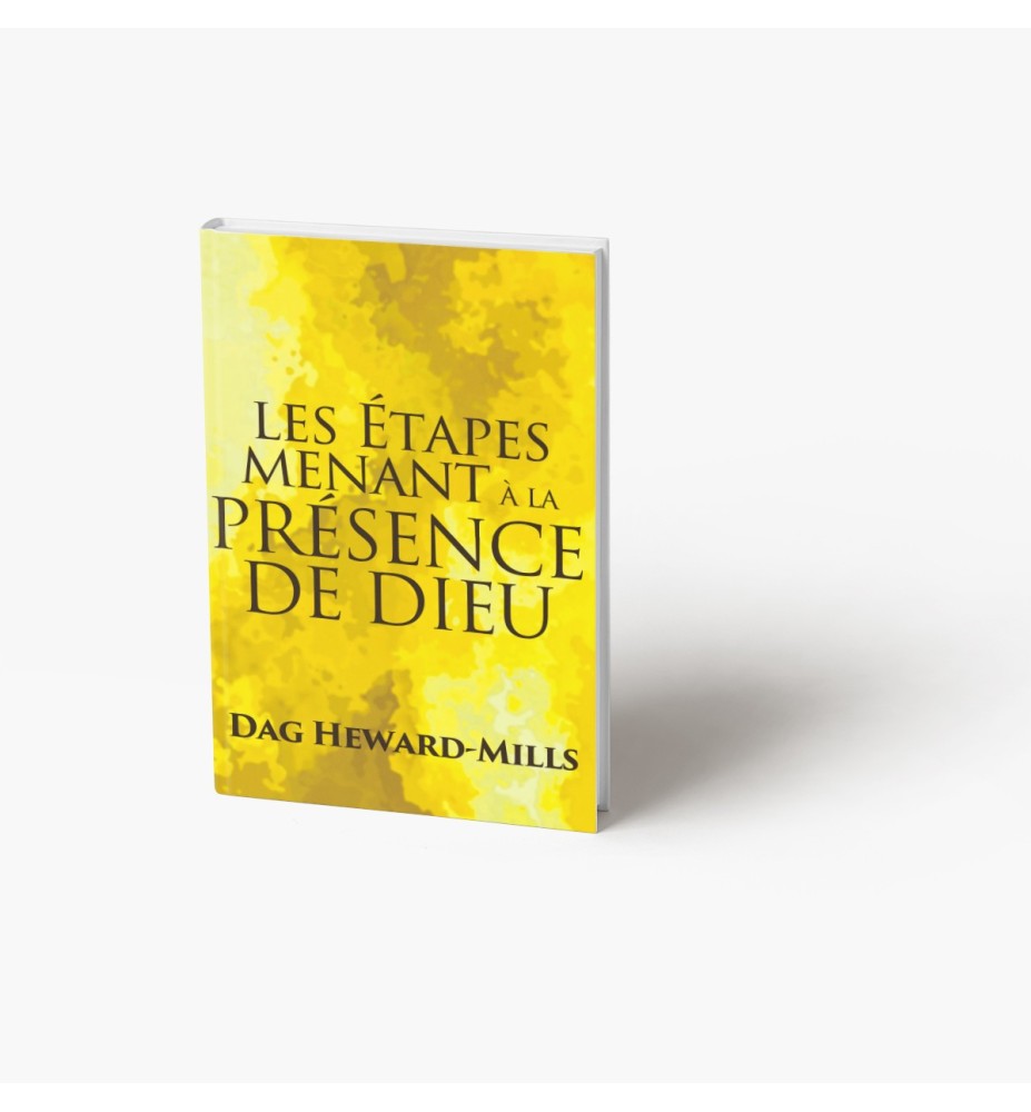 Les étapes menant à la Présence de Dieu