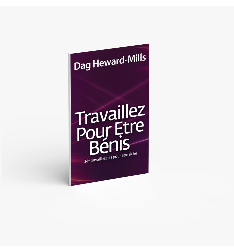 Travaillez Pour Etre Bénis…Ne travaillez pas pour être riche