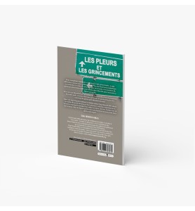Les pleurs et les grincements