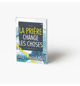 La prière change les choses